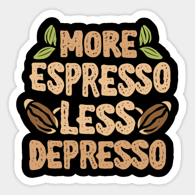 More Espresso Less Depresso Sticker by Chrislkf